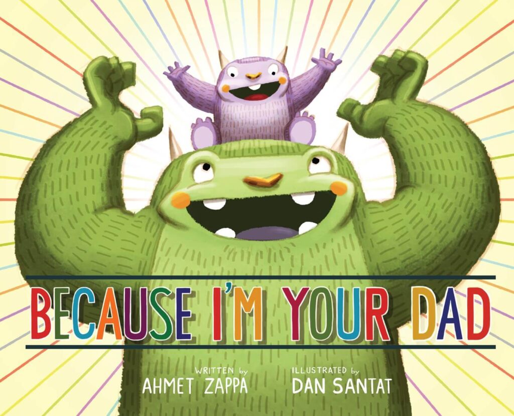 Because I'm Your Dad by Ahmet Zappa Book Cover
