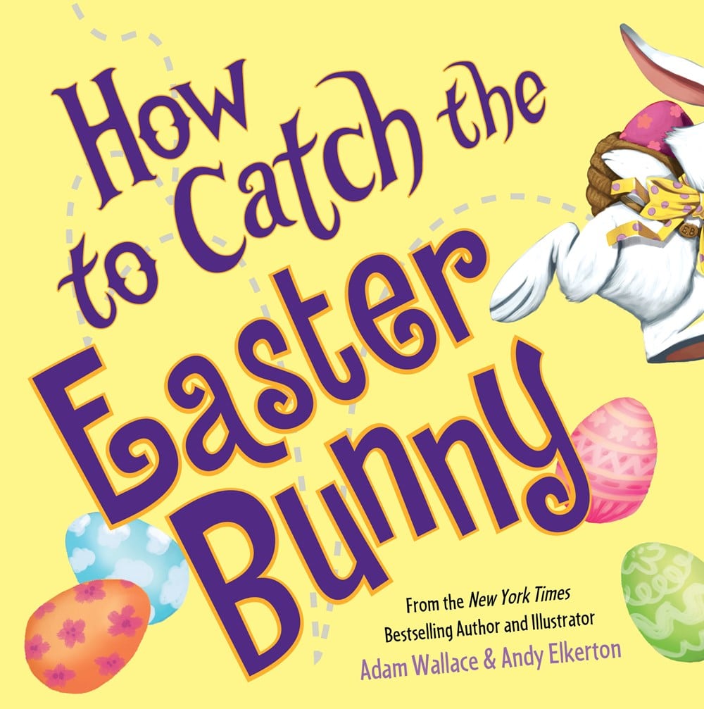 How to Catch the Easter Bunny by Adam Wallace Book Cover