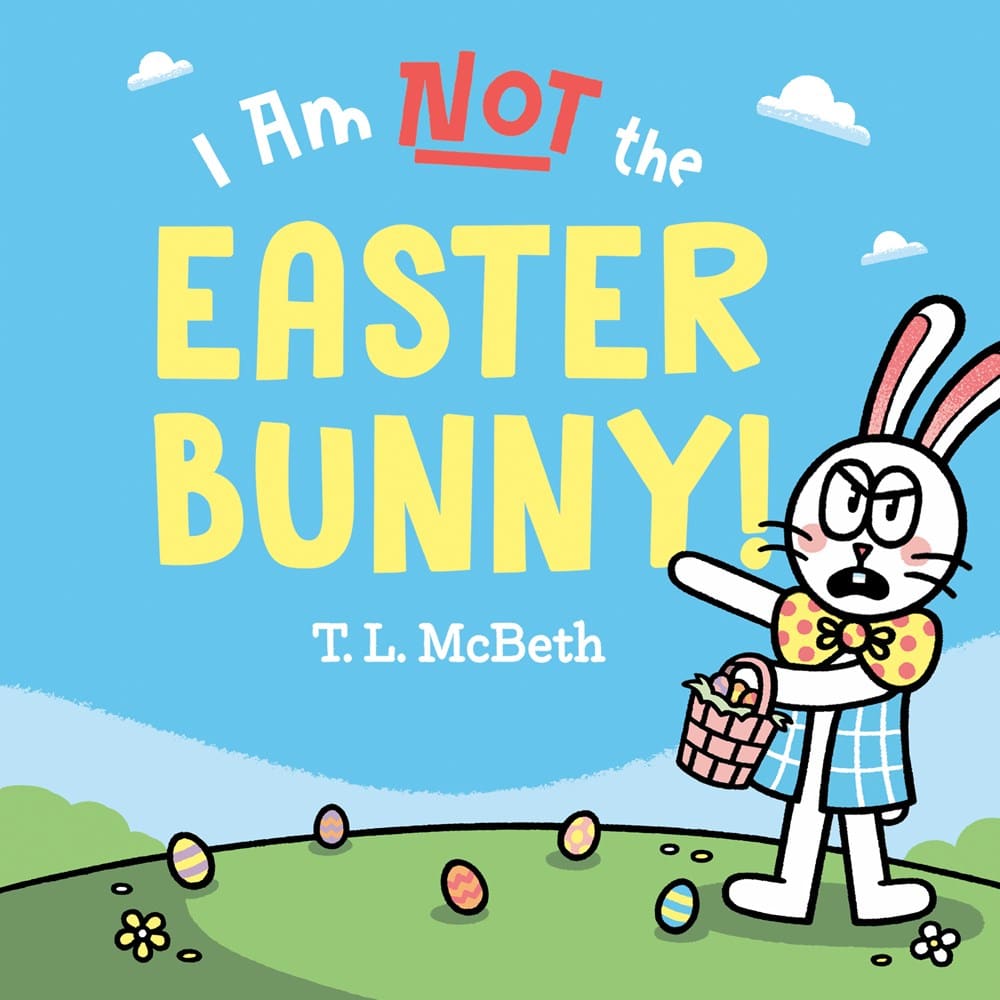 I Am NOT the Easter Bunny by T.L. McBeth Book Cover