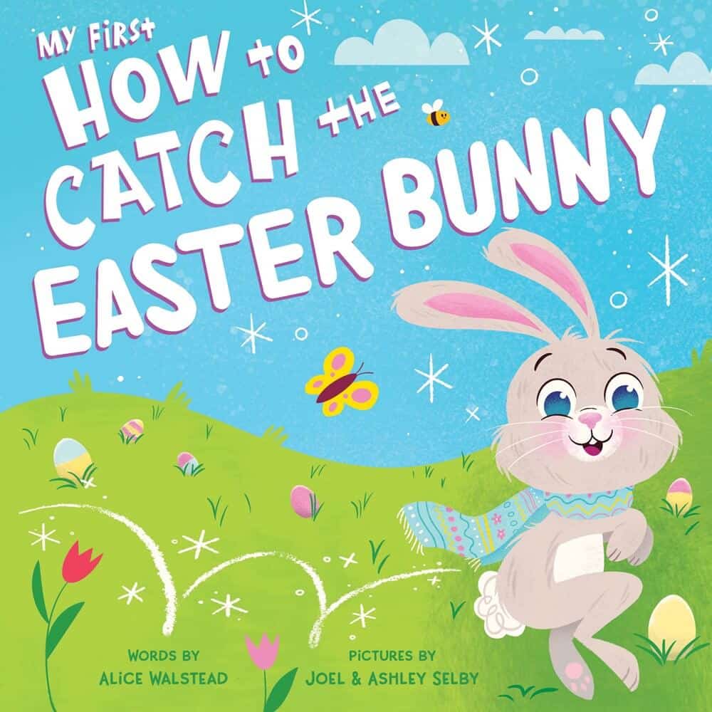 My First How to Catch the Easter Bunny by Alice Walstead Book Cover