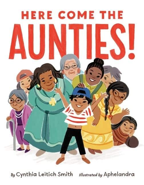 Here Comes the Aunties! by Cynthia Leitich Smith Book Cover