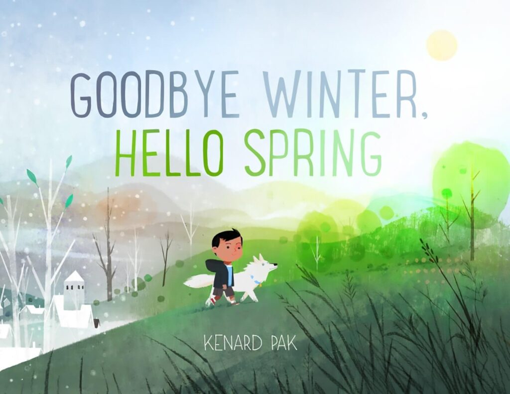 Goodbye Winter. Hello Spring by Kenard Pak Book Cover