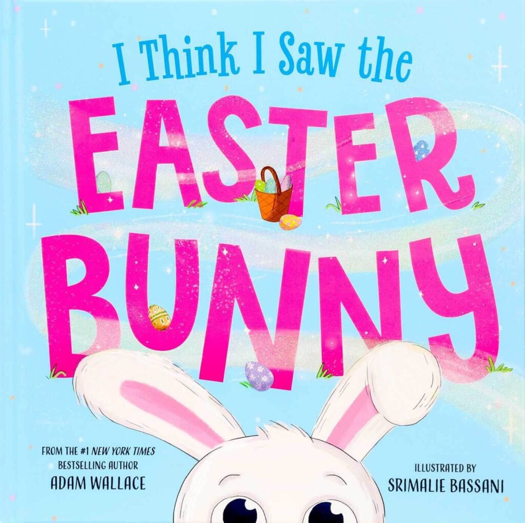 I Think I Saw the Easter Bunny by Adam Wallace Book Cover