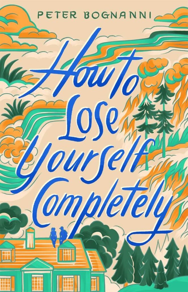 How to Lose Yourself Completely by Peter Bognanni Book Cover