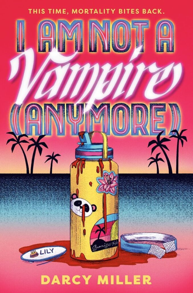 I Am Not a Vampire (Anymore) by Darcy Miller Book Cover