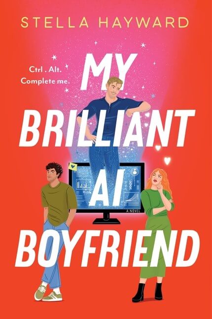 My Brilliant AI Boyfriend by Stella Hayward Book Cover