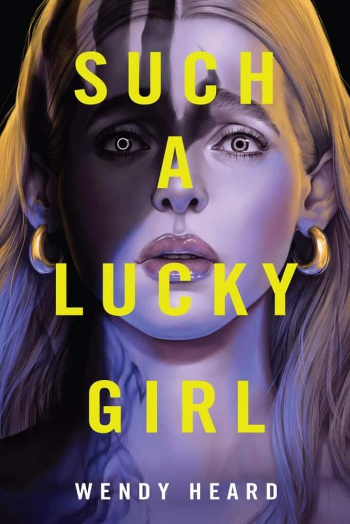 Such a Lucky Girl by Wendy Heard Book Cover