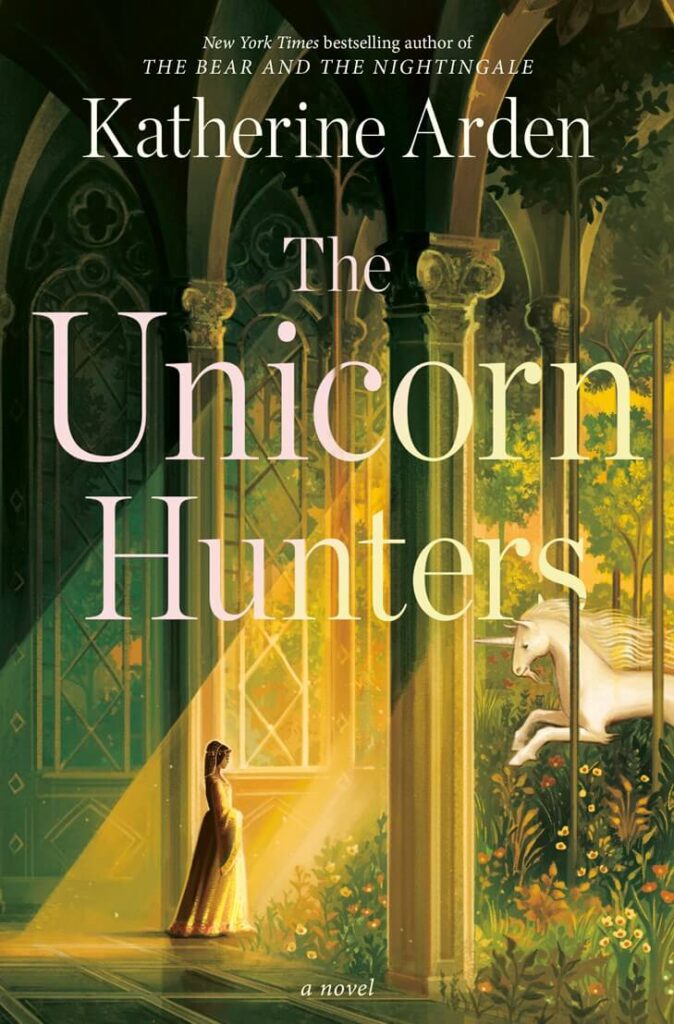 The Unicorn Hunters by Katherine Arden Book Cover