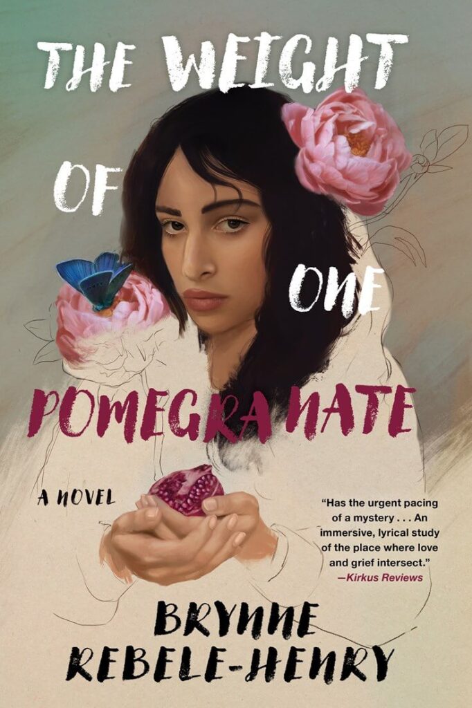 The Weight of One Pomegranate by Brynne Rebele-Henry Book Cover