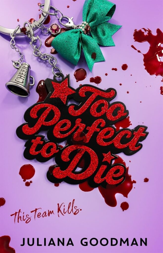 Too Perfect to Die by Juliana Goodman Book Cover