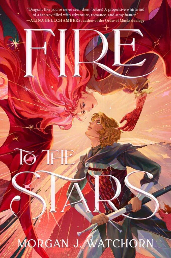 Fire to the Stars by Morgan J. Watchorn Book Cover