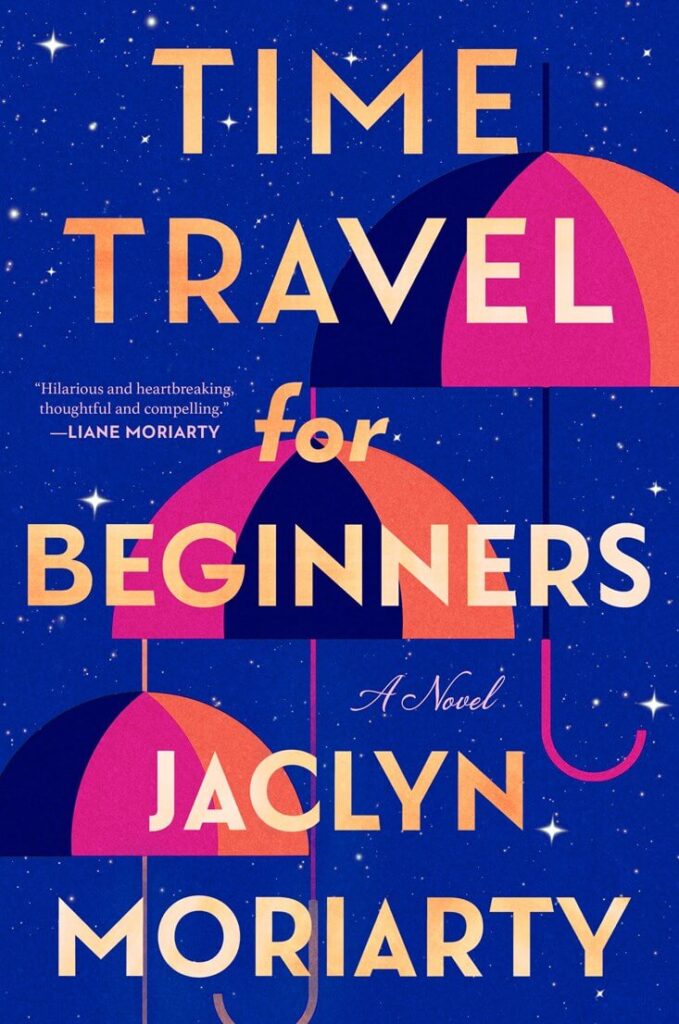Time Travel for Beginners by Jaclyn Moriarty Book Cover